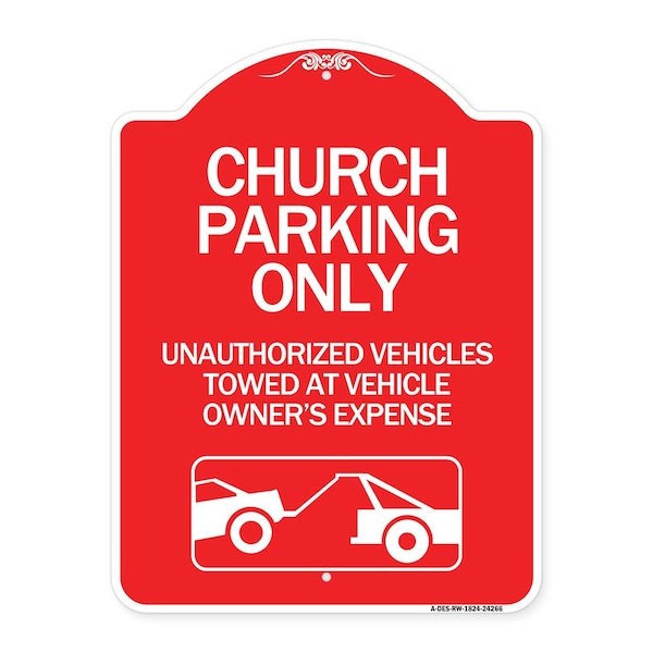 Signmission Church Parking Unauthorized Vehicles Towed Vehicle Owners Expense Alum, 24" L, 18" H, RW-1824-24266 A-DES-RW-1824-24266 - main